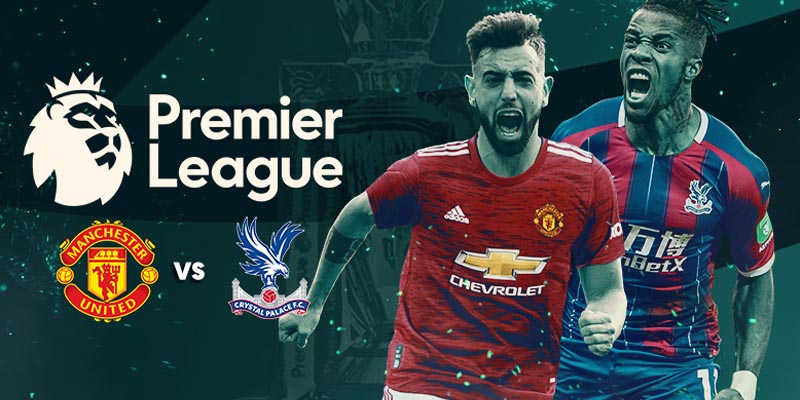 So sánh đội hình trước trận Crystal Palace vs Manchester United