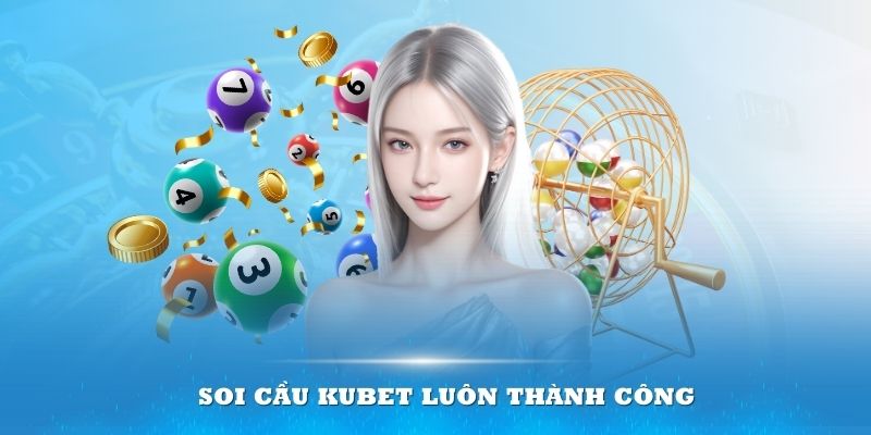 Soi cầu kubet