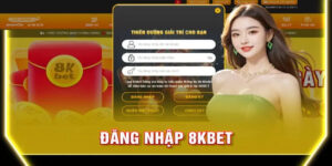 Đăng Nhập 8KBET - Hướng Dẫn Chi Tiết Cho Người Mới